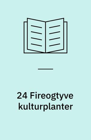 24 Fireogtyve kulturplanter