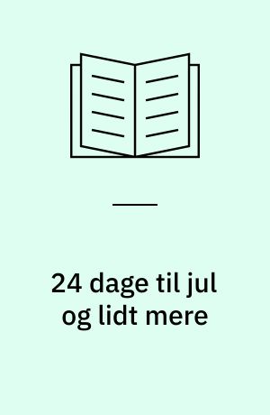 24 dage til jul og lidt mere : digte