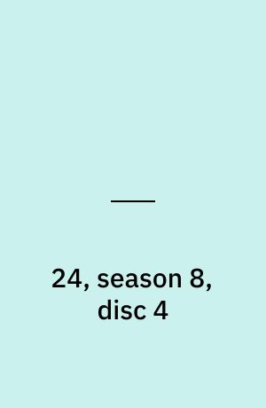 24, season 8, disc 4