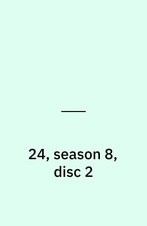 24, season 8, disc 2