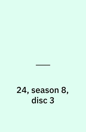 24, season 8, disc 3