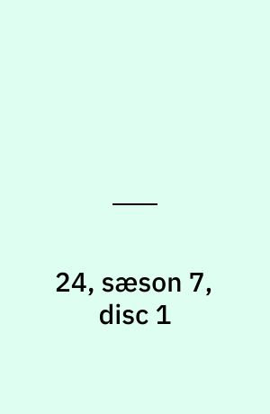 24, sæson 7, disc 1
