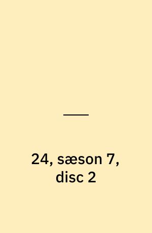 24, sæson 7, disc 2