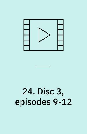 24. Disc 3, episodes 9-12