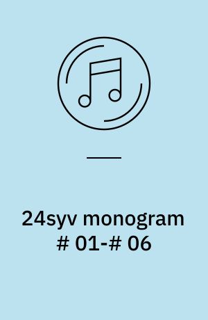 24syv monogram # 01-# 06