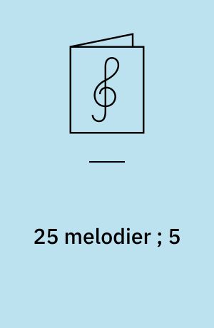25 melodier ; 5 : arrangeret for harmonika