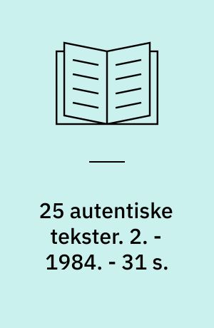 25 autentiske tekster : til folkeskolens udvidede afgangsprøve i engelsk og den daglige undervisning. 2. - 1984. - 31 s.