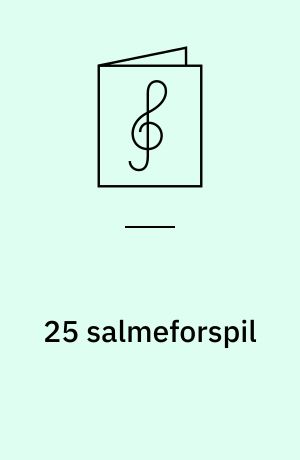 25 salmeforspil : for orgel