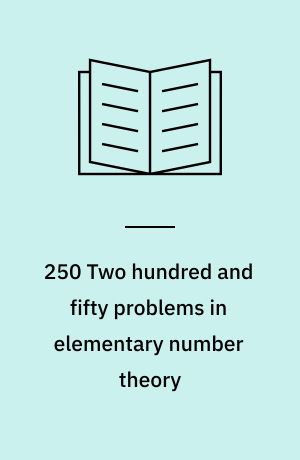 250 Two hundred and fifty problems in elementary number theory