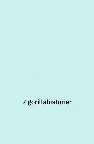 2 gorillahistorier