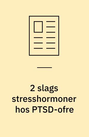 2 slags stresshormoner hos PTSD-ofre