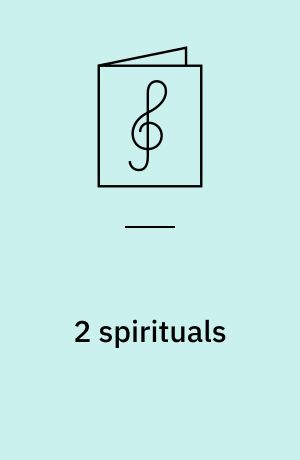 2 spirituals : for 3-4 lige stemmer med klaver