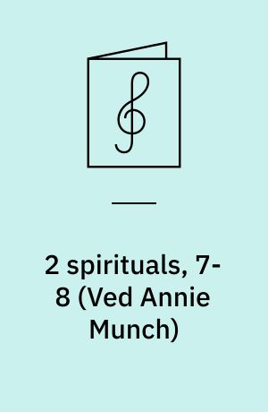 2 spirituals, 7-8 : for 4 lige stemmer a capella