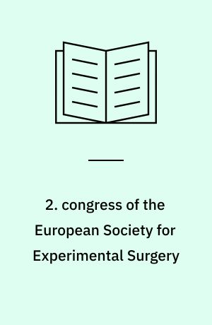 2. congress of the European Society for Experimental Surgery : Louvain 3-5 April, 1967 : abstracts of papers presented