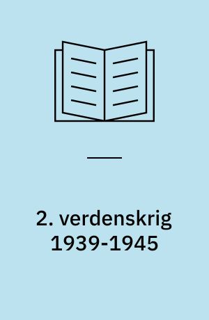 2. verdenskrig 1939-1945 : massemord, slavearbejde, tortur : krigens mørkeste forbrydelser