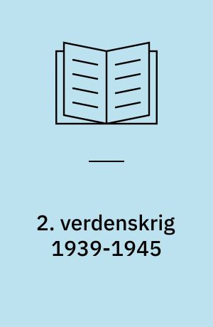 2. verdenskrig 1939-1945 : massemord, slavearbejde, tortur : krigens mørkeste forbrydelser