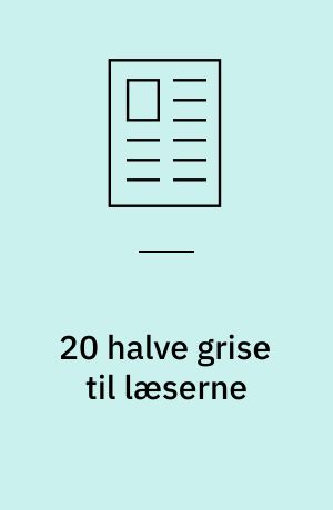 20 halve grise til læserne