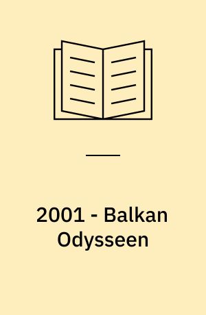 2001 - Balkan Odysseen : rejsen til Europa