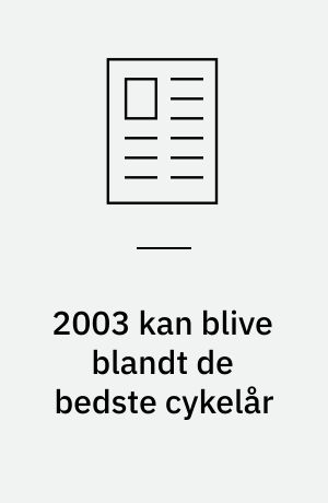 2003 kan blive blandt de bedste cykelår