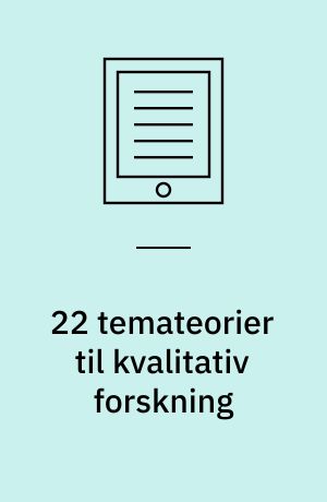 22 temateorier til kvalitativ forskning