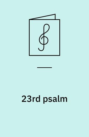 23rd psalm : SATB chorus a cappella