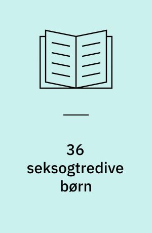 36 seksogtredive børn