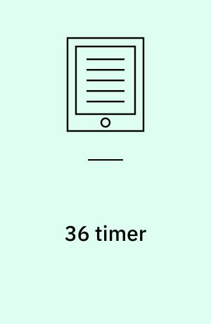 36 timer