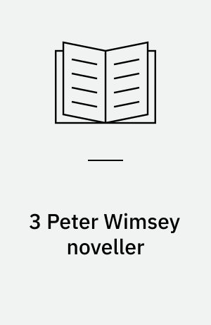 3 Peter Wimsey noveller