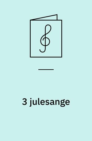 3 julesange : for lige stemmer