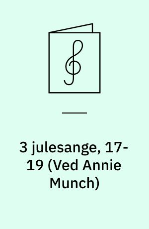 3 julesange, 17-19 : for lige stemmer med orgel/klaver