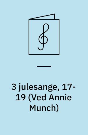 3 julesange, 17-19 : for lige stemmer med orgel/klaver