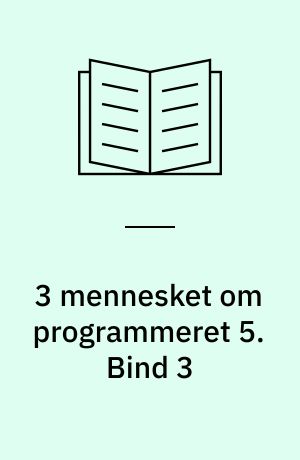 3 mennesket om programmeret 5. Bind 3