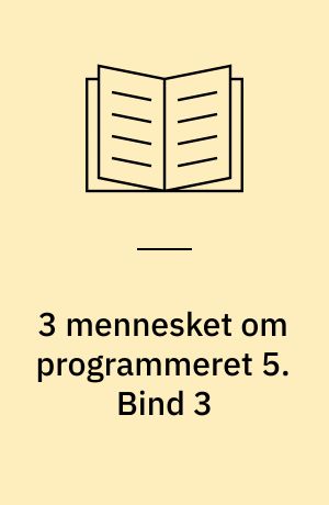 3 mennesket om programmeret 5. Bind 3