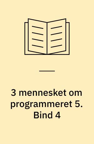 3 mennesket om programmeret 5. Bind 4