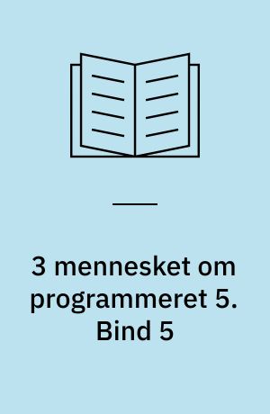 3 mennesket om programmeret 5. Bind 5