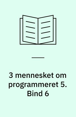 3 mennesket om programmeret 5. Bind 6