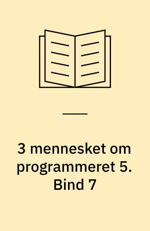 3 mennesket om programmeret 5. Bind 7