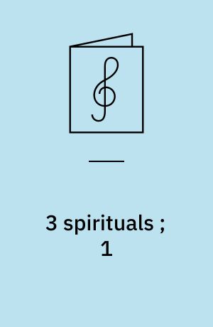3 spirituals ; 1 : for lige stemmer med klaver