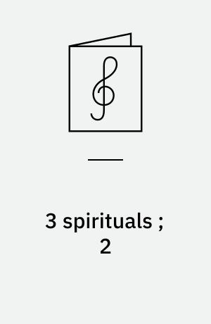 3 spirituals ; 2 : for lige stemmer med klaver