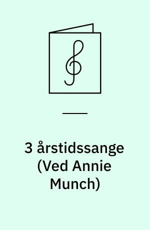 3 årstidssange : for lige stemmer med orgel/klaver