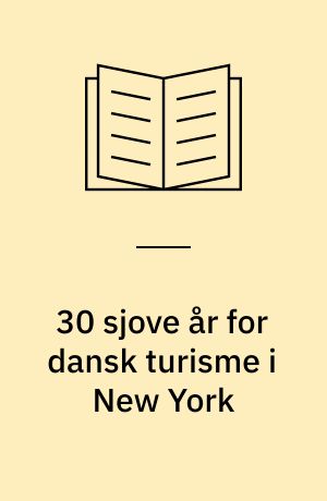 30 sjove år for dansk turisme i New York