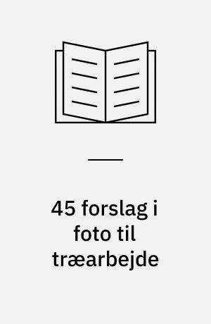 45 forslag i foto til træarbejde
