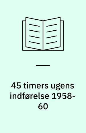 45 timers ugens indførelse 1958-60