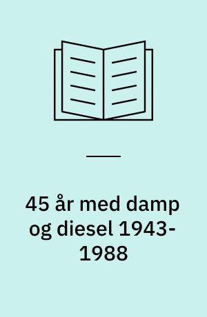 45 år med damp og diesel 1943-1988