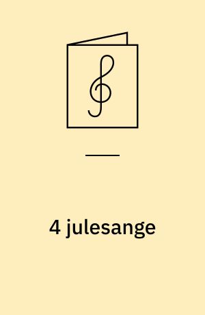 4 julesange : for lige stemmer med orgel/klaver