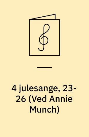 4 julesange, 23-26 : for lige stemmer med orgel/klaver