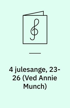 4 julesange, 23-26 : for lige stemmer med orgel/klaver