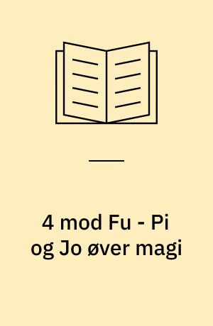 4 mod Fu - Pi og Jo øver magi