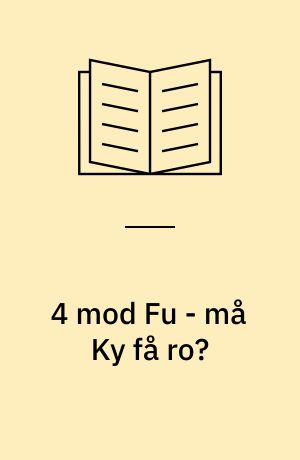 4 mod Fu - må Ky få ro?