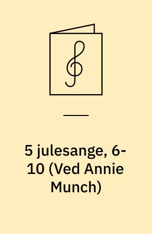 5 julesange, 6-10 : for lige stemmer med orgel/klaver